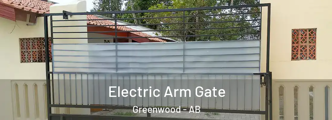  Electric Arm Gate Greenwood - AB