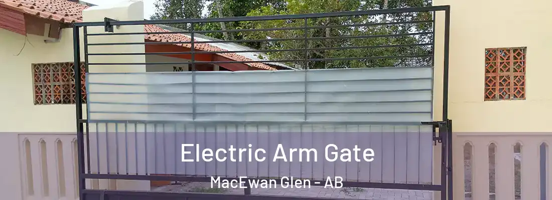  Electric Arm Gate MacEwan Glen - AB
