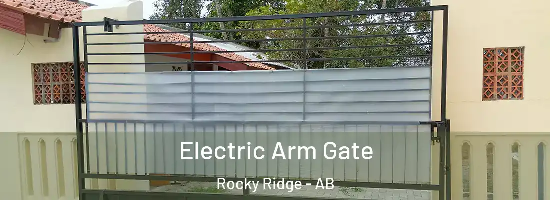  Electric Arm Gate Rocky Ridge - AB