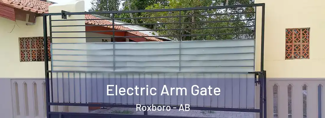  Electric Arm Gate Roxboro - AB