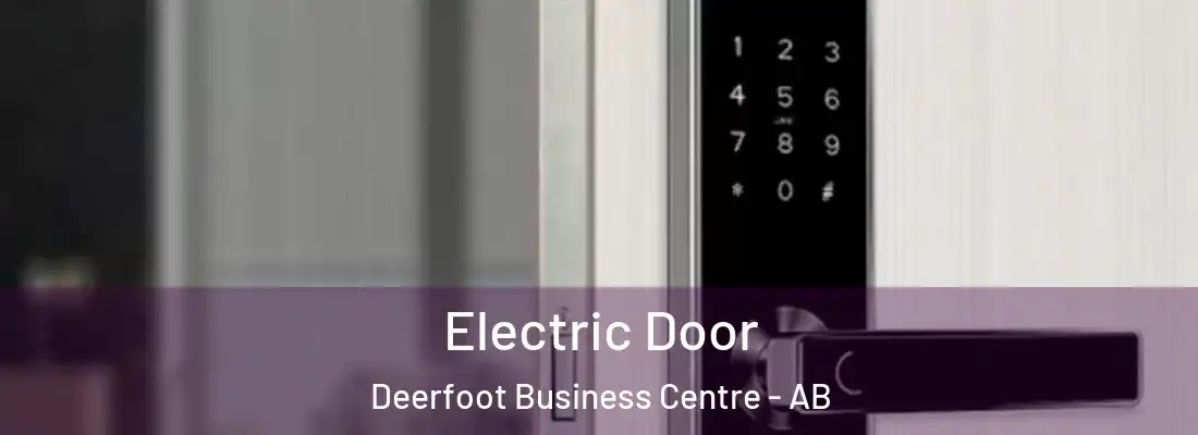 Electric Door Deerfoot Business Centre - AB