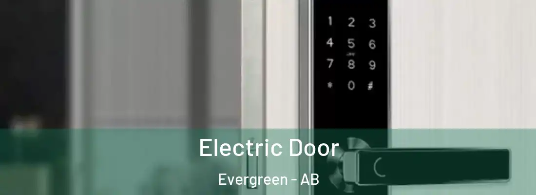  Electric Door Evergreen - AB