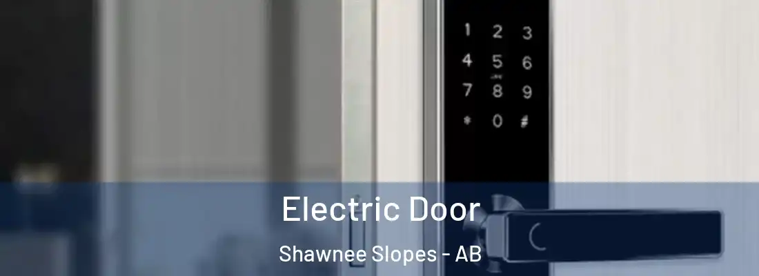  Electric Door Shawnee Slopes - AB