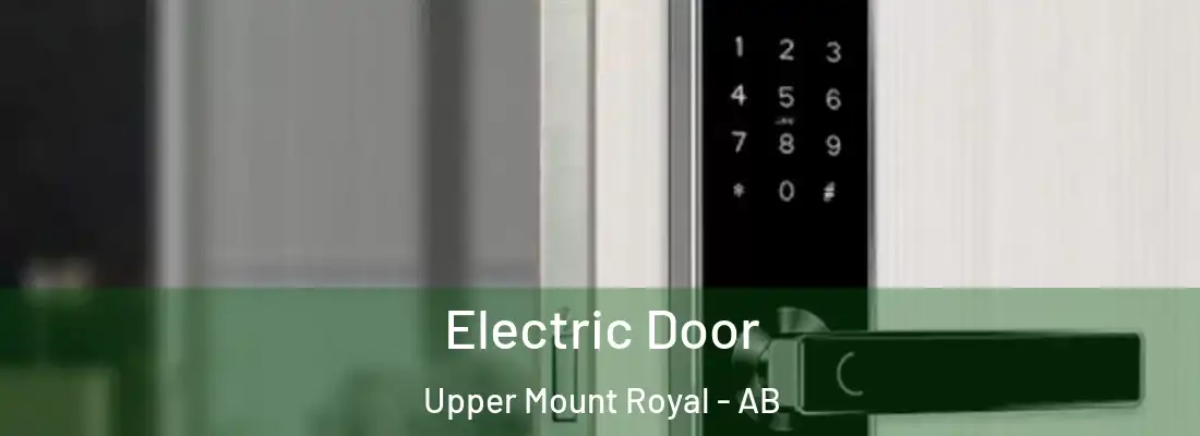  Electric Door Upper Mount Royal - AB