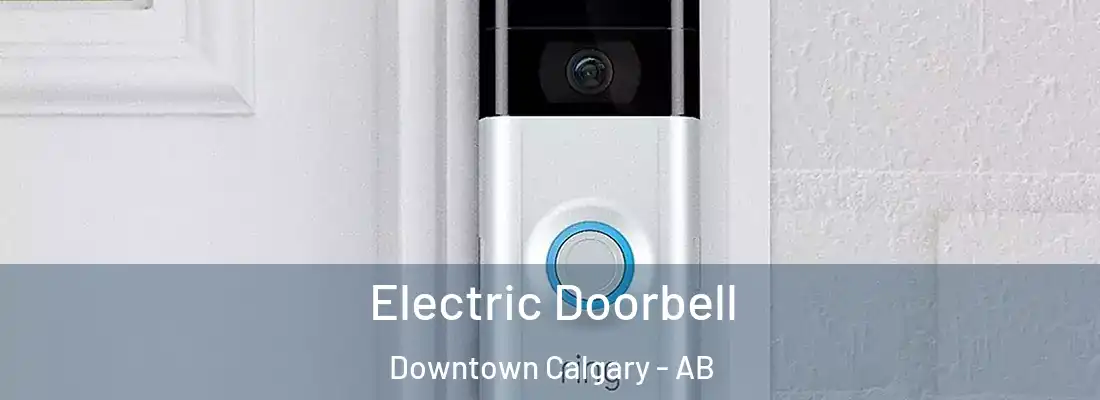  Electric Doorbell Downtown Calgary - AB