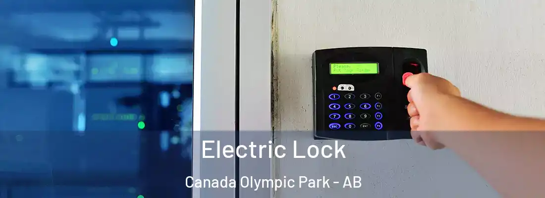  Electric Lock Canada Olympic Park - AB