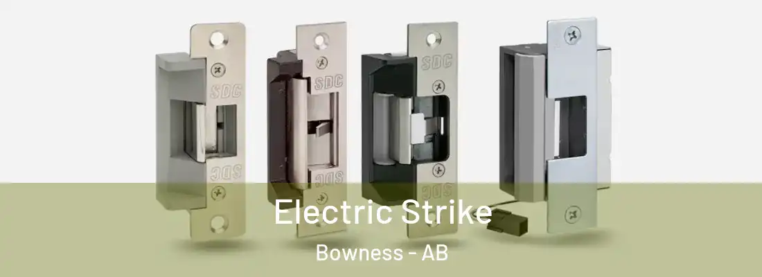  Electric Strike Bowness - AB
