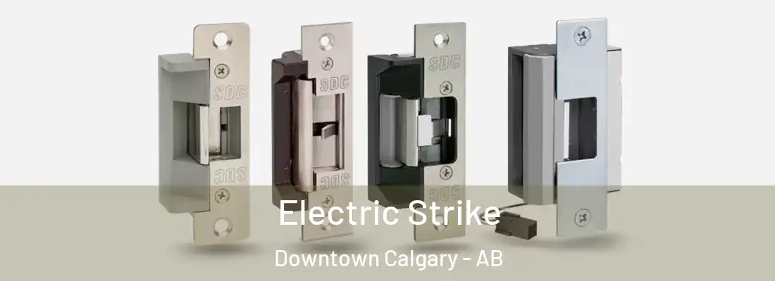  Electric Strike Downtown Calgary - AB