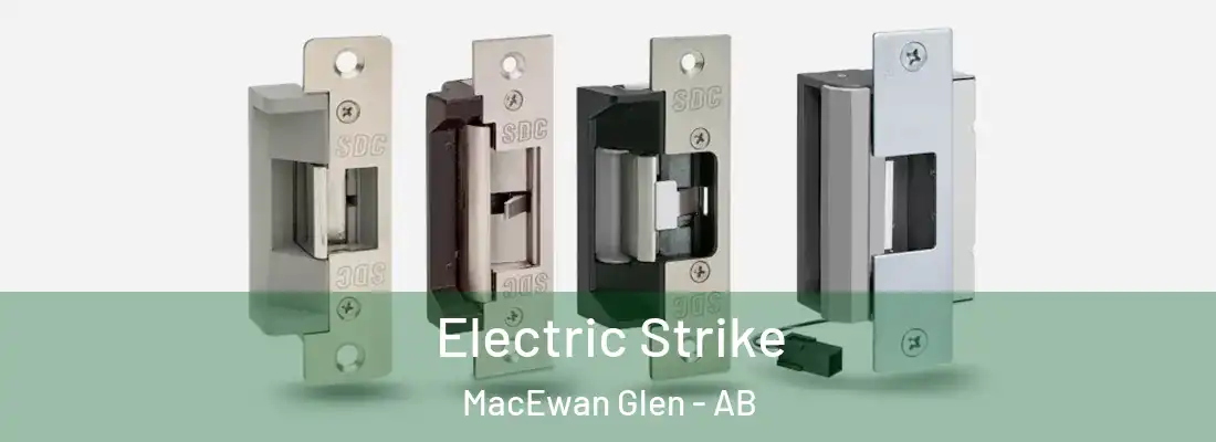  Electric Strike MacEwan Glen - AB