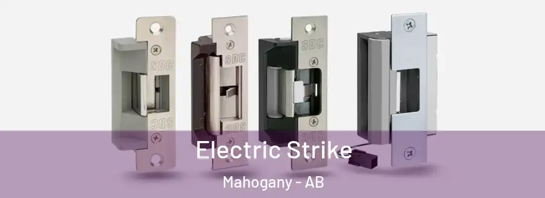 Electric Strike Mahogany - AB