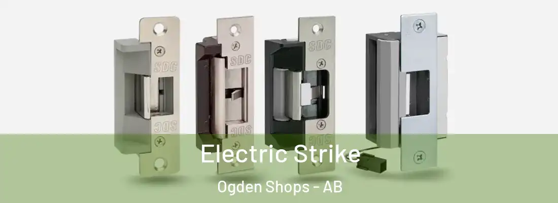  Electric Strike Ogden Shops - AB