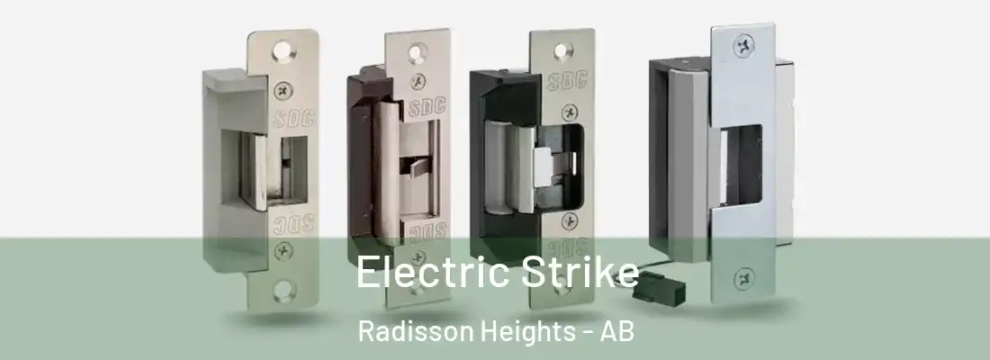  Electric Strike Radisson Heights - AB