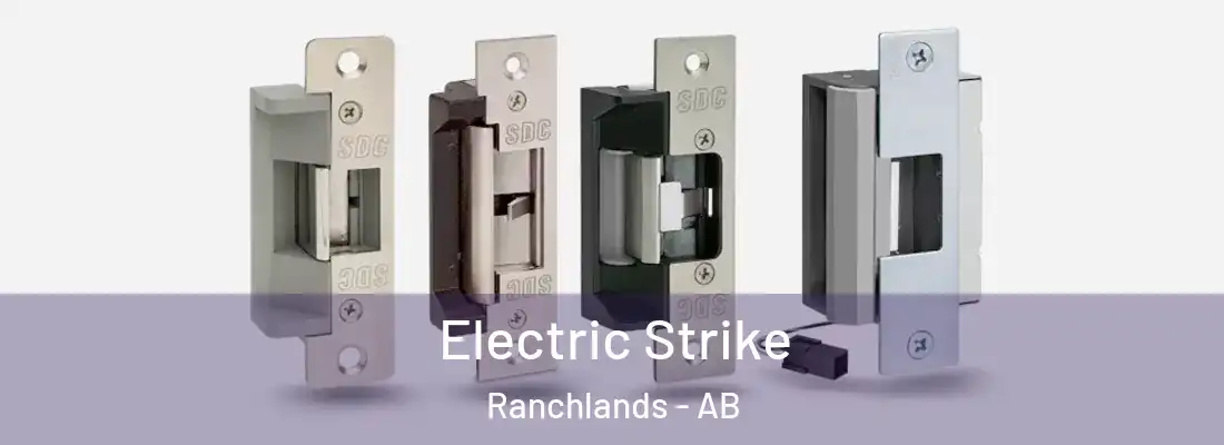  Electric Strike Ranchlands - AB