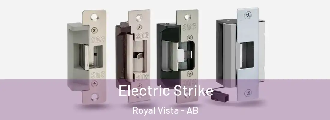  Electric Strike Royal Vista - AB
