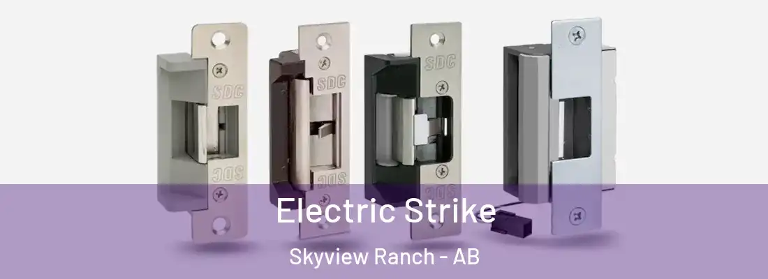  Electric Strike Skyview Ranch - AB