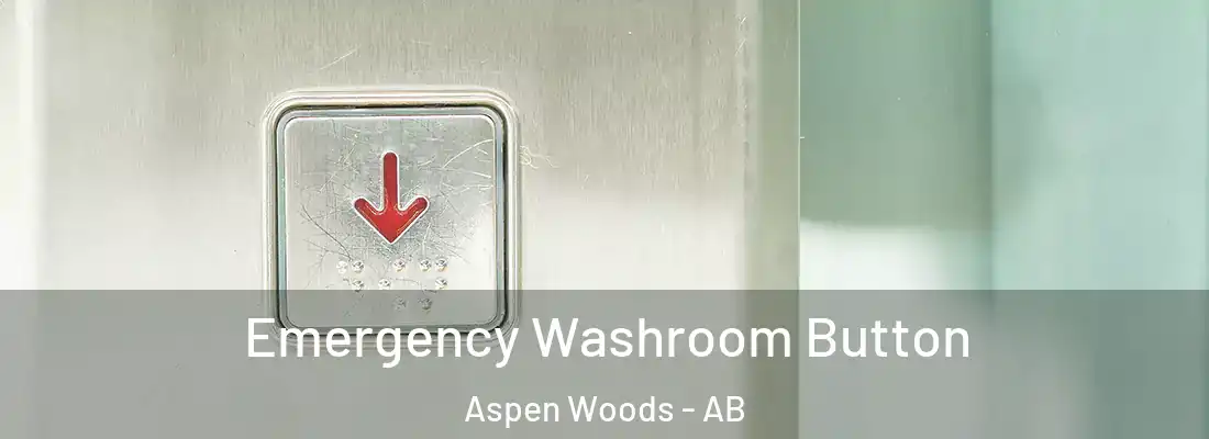  Emergency Washroom Button Aspen Woods - AB