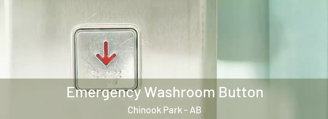  Emergency Washroom Button Chinook Park - AB