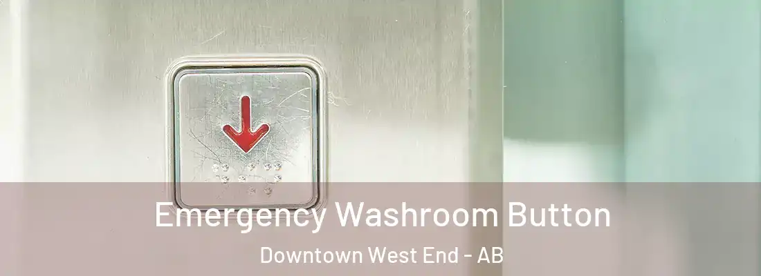  Emergency Washroom Button Downtown West End - AB