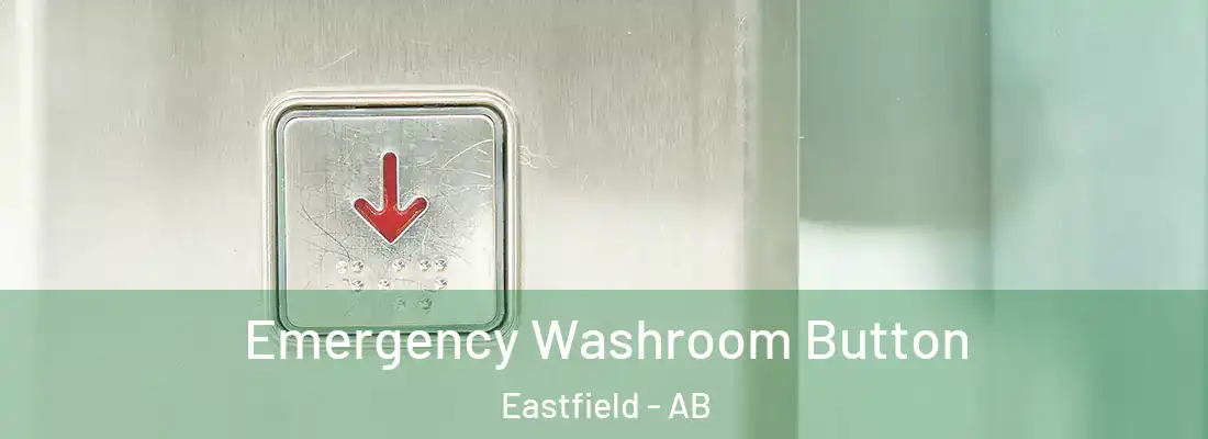  Emergency Washroom Button Eastfield - AB