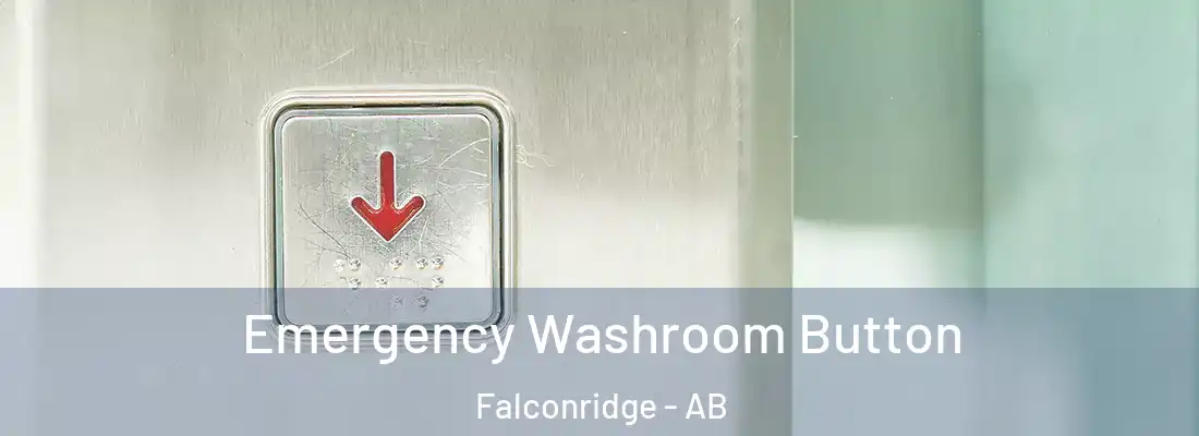  Emergency Washroom Button Falconridge - AB