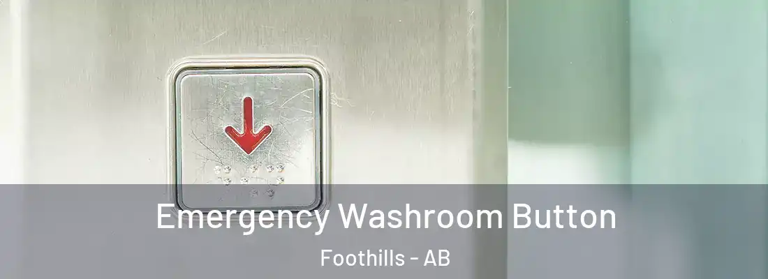  Emergency Washroom Button Foothills - AB