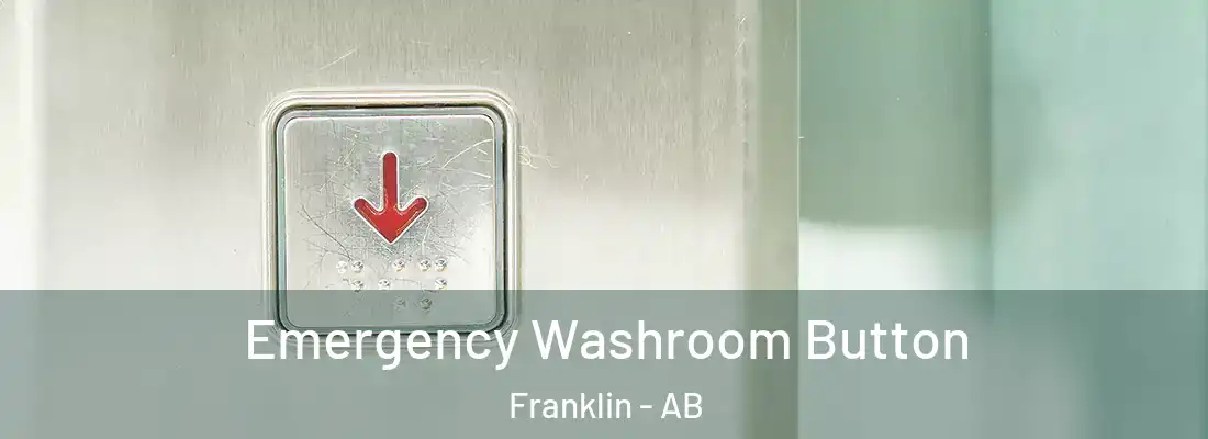  Emergency Washroom Button Franklin - AB