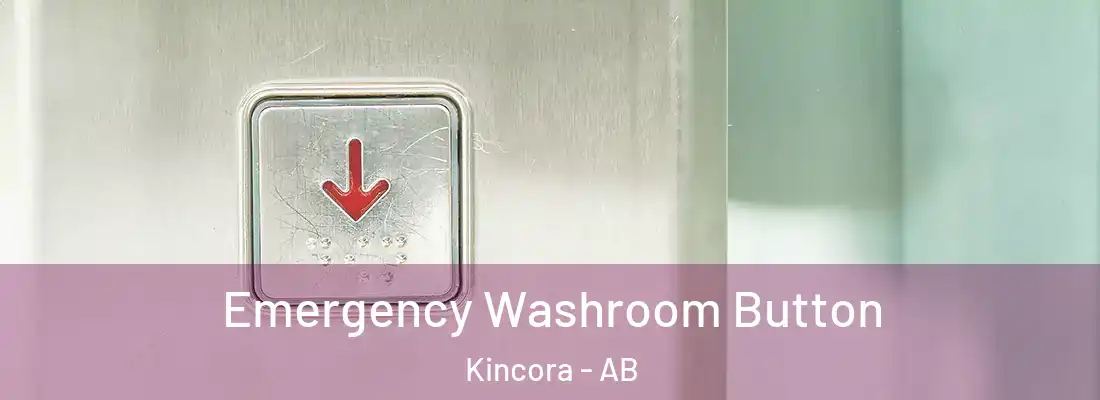  Emergency Washroom Button Kincora - AB