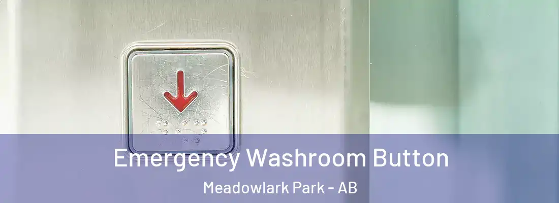  Emergency Washroom Button Meadowlark Park - AB