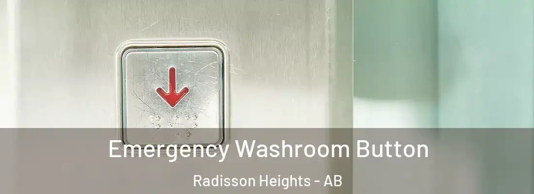  Emergency Washroom Button Radisson Heights - AB