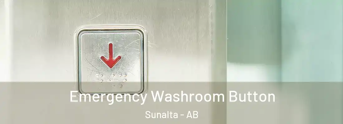  Emergency Washroom Button Sunalta - AB