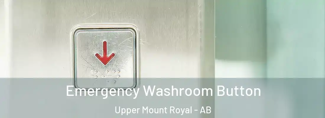  Emergency Washroom Button Upper Mount Royal - AB