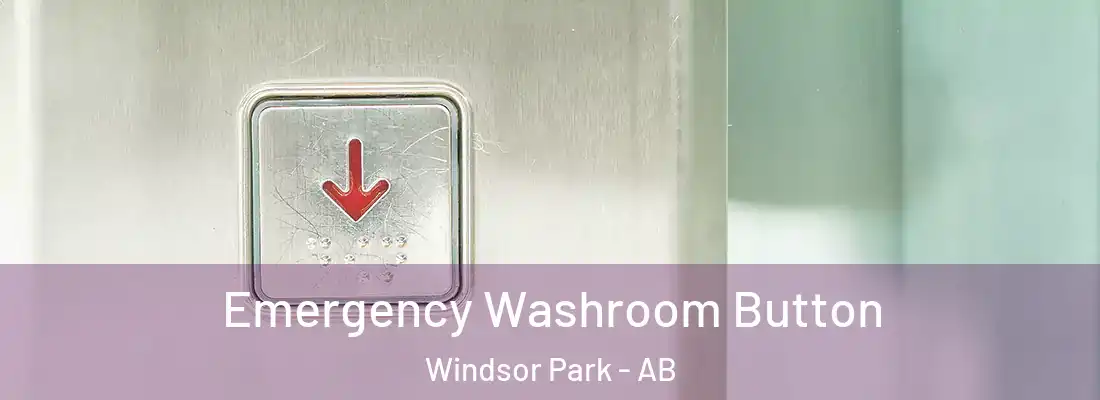  Emergency Washroom Button Windsor Park - AB