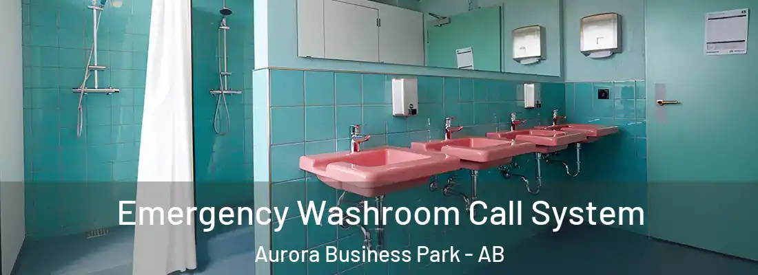  Emergency Washroom Call System Aurora Business Park - AB