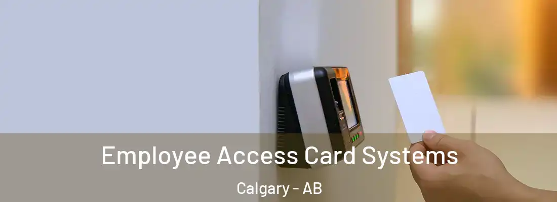  Employee Access Card Systems Calgary - AB