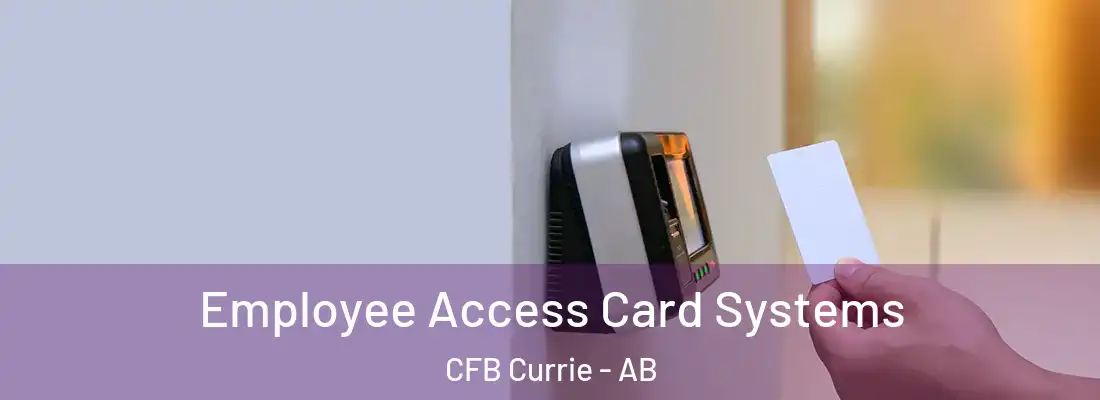  Employee Access Card Systems CFB Currie - AB