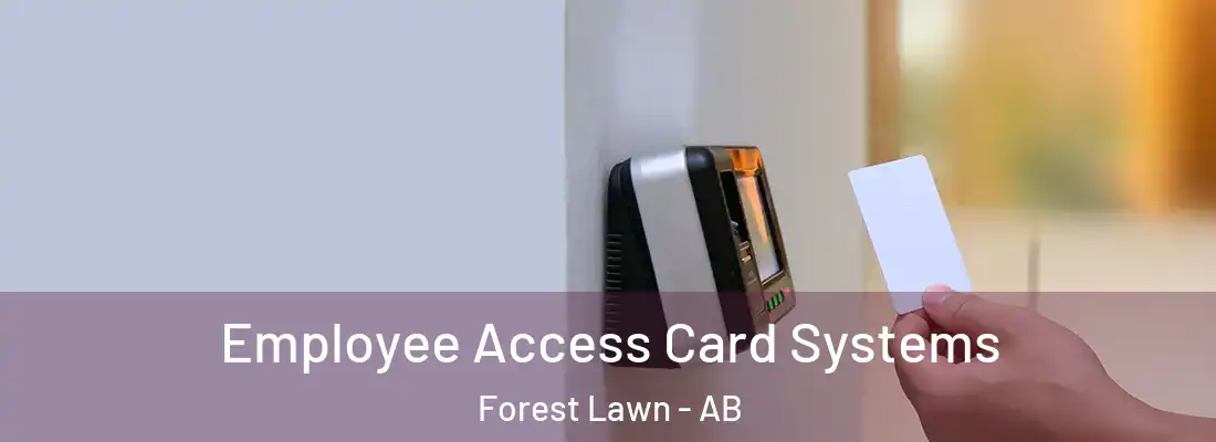  Employee Access Card Systems Forest Lawn - AB