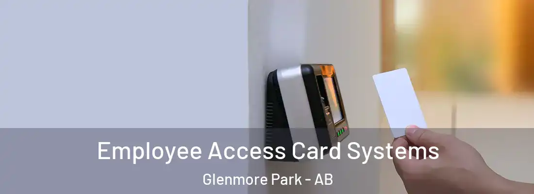  Employee Access Card Systems Glenmore Park - AB