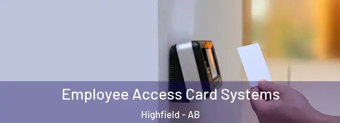  Employee Access Card Systems Highfield - AB