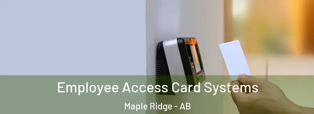 Employee Access Card Systems Maple Ridge - AB
