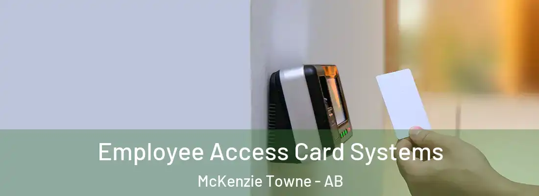  Employee Access Card Systems McKenzie Towne - AB