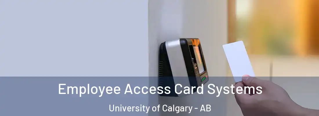  Employee Access Card Systems University of Calgary - AB