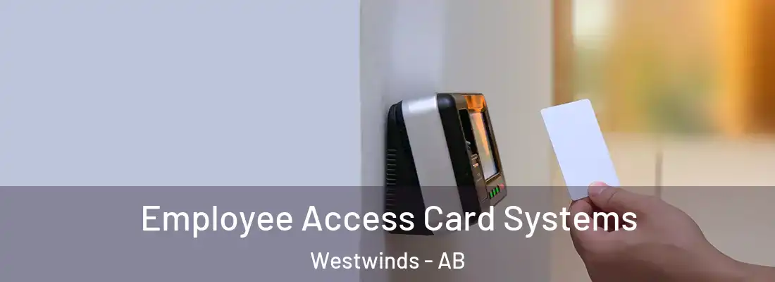  Employee Access Card Systems Westwinds - AB