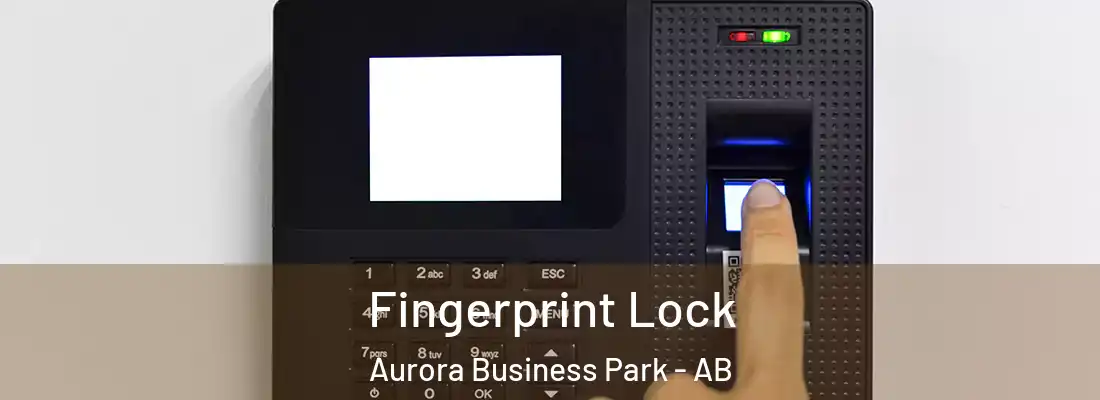  Fingerprint Lock Aurora Business Park - AB