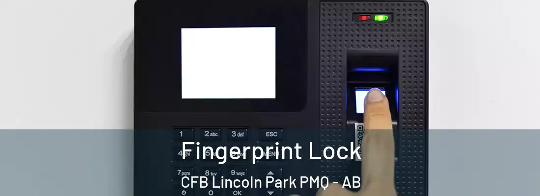  Fingerprint Lock CFB Lincoln Park PMQ - AB