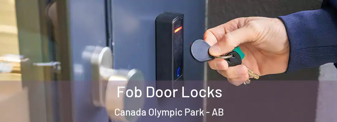  Fob Door Locks Canada Olympic Park - AB