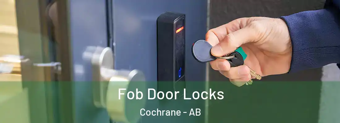  Fob Door Locks Cochrane - AB