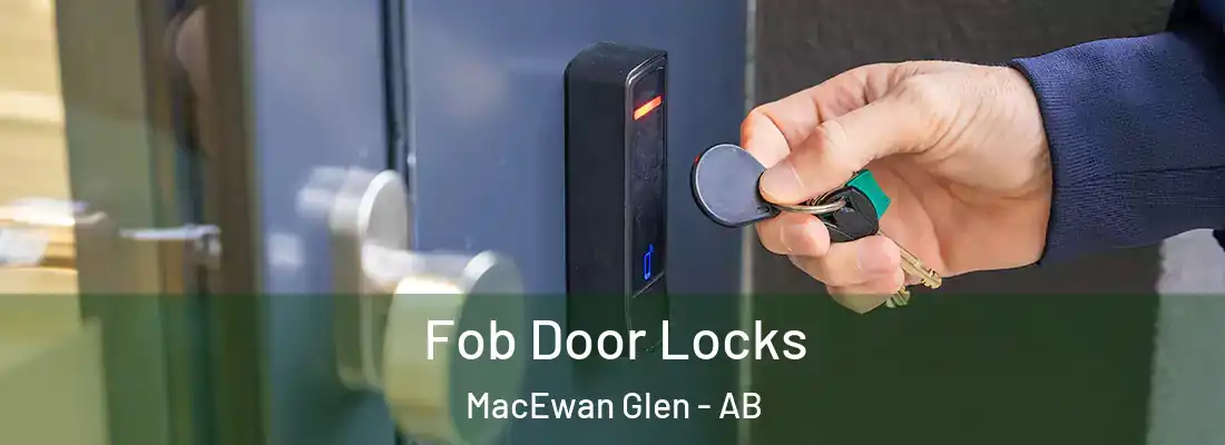  Fob Door Locks MacEwan Glen - AB