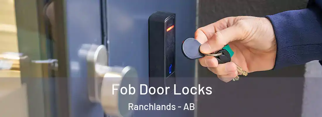  Fob Door Locks Ranchlands - AB