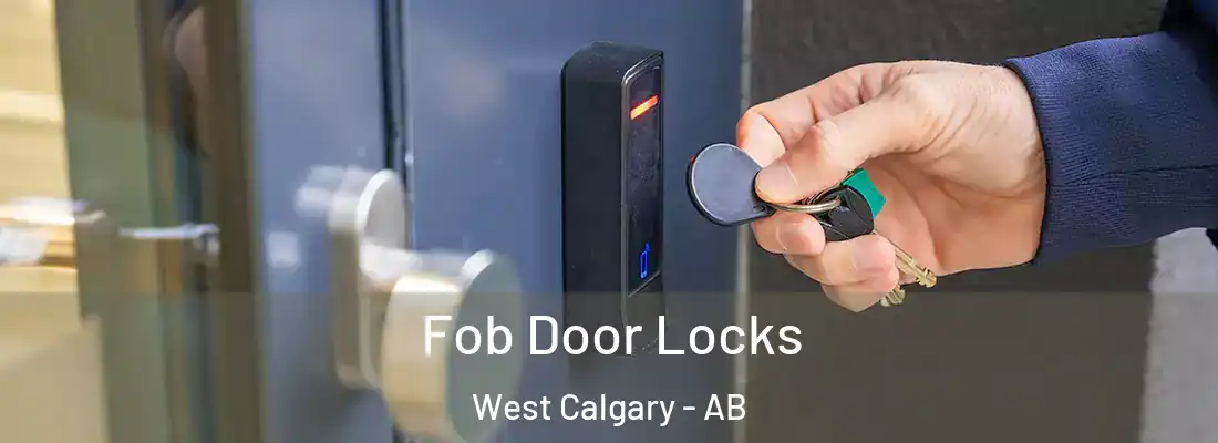  Fob Door Locks West Calgary - AB