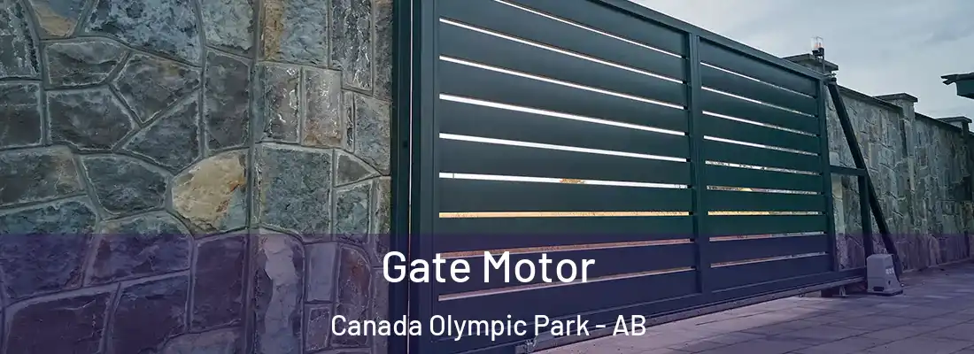  Gate Motor Canada Olympic Park - AB